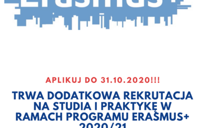 Trwa DODATKOWA Rekrutacja na Studia  i Praktykę w ramach Programu ERASMUS+ 2020/21